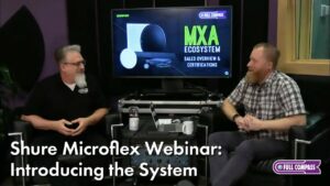 Shure Microflex Webinar: Introducing the System, Part 1